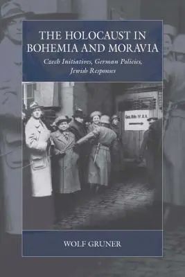 Der Holocaust in Böhmen und Mähren: Tschechische Initiativen, deutsche Politik, jüdische Antworten - The Holocaust in Bohemia and Moravia: Czech Initiatives, German Policies, Jewish Responses