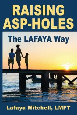 Der Lafaya-Weg: Eine neue Herangehensweise an die Erziehung hypersensibler Kinder - The Lafaya Way: A Fresh Approach to Parenting Hypersensitive Children