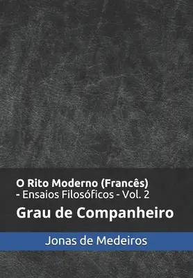 O Rito Moderno (Franken) - Filosofische Schulen: Companheiro - O Rito Moderno (Francs) - Ensaios Filosficos: Companheiro