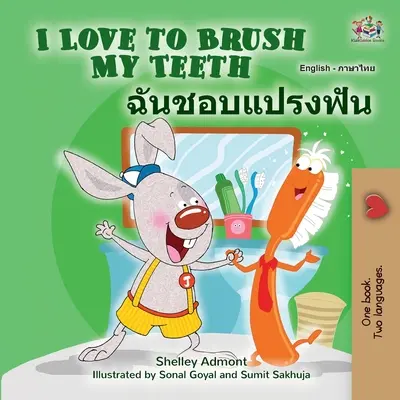 Ich liebe es, meine Zähne zu putzen (Englisch Thailändisches zweisprachiges Kinderbuch) - I Love to Brush My Teeth (English Thai Bilingual Children's Book)