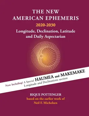 Die neue amerikanische Ephemeride 2020-2030: Längengrad, Deklination und Breitengrad - The New American Ephemeris 2020-2030: Longitude, Declination & Latitude