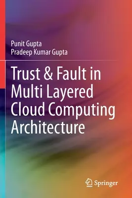 Vertrauen und Fehler in einer mehrschichtigen Cloud-Computing-Architektur - Trust & Fault in Multi Layered Cloud Computing Architecture