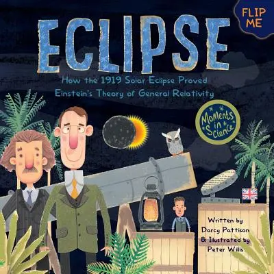 Eklipse: Wie die Sonnenfinsternis von 1919 Einsteins Allgemeine Relativitätstheorie bewies - Eclipse: How the 1919 Solar Eclipse Proved Einstein's Theory of General Relativity