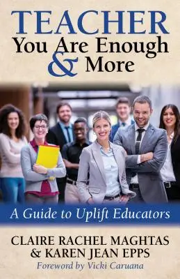 Lehrer Du bist genug und mehr: Ein Leitfaden für Pädagogen - Teacher You Are Enough and More: A Guide to Uplift Educators