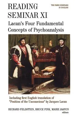 Leseseminar XI: Lacans vier grundlegende Konzepte der Psychoanalyse: Die Pariser Seminare auf Englisch - Reading Seminar XI: Lacan's Four Fundamental Concepts of Psychoanalysis: The Paris Seminars in English