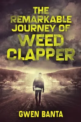 Die bemerkenswerte Reise des Unkrautjägers: Großdruck-Ausgabe - The Remarkable Journey Of Weed Clapper: Large Print Edition