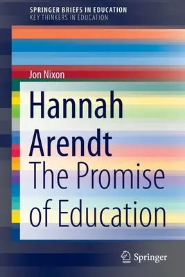 Hannah Arendt: Das Versprechen der Erziehung - Hannah Arendt: The Promise of Education