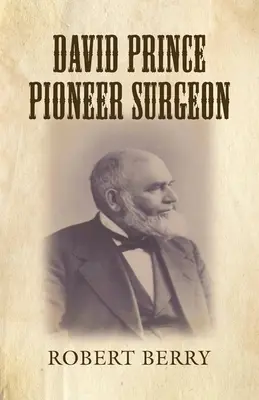 David Prince Pionier-Chirurg - David Prince Pioneer Surgeon