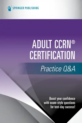 Erwachsene Ccrn(r) Zertifizierung Praxis Q&A - Adult Ccrn(r) Certification Practice Q&A