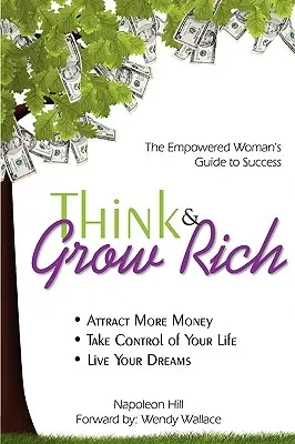 Think & Grow Rich: Der Leitfaden für eine erfolgreiche Frau - Think & Grow Rich: Empowered Woman's Guide To Success