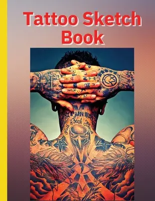 Tattoo Skizzenbuch: Ideal für professionelle Tätowierer und Studenten - Tattoo Sketch Book: Ideal for Professional Tattooists and Students