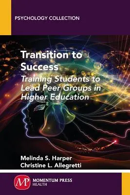 Übergang zum Erfolg: Ausbildung von Studenten zur Leitung von Peer-Gruppen in der Hochschulbildung - Transition to Success: Training Students to Lead Peer Groups in Higher Education