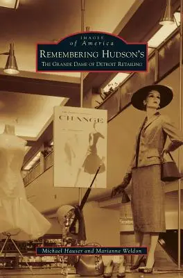 Die Erinnerung an Hudson's: Die Grande Dame des Detroiter Einzelhandels - Remembering Hudson's: The Grand Dame of Detroit Retailing