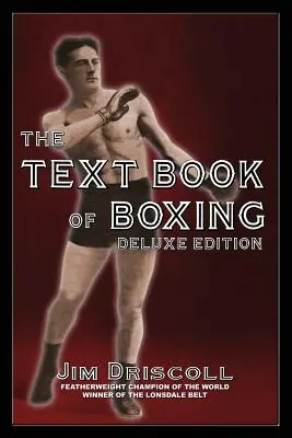 Das Lehrbuch des Boxens: Die Deluxe-Ausgabe - The Text Book of Boxing: The Deluxe Edition