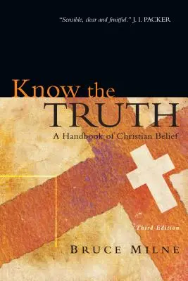 Erkenne die Wahrheit: Ein Handbuch des christlichen Glaubens - Know the Truth: A Handbook of Christian Belief