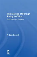 Die Entstehung der Außenpolitik in China: Struktur und Prozess - The Making of Foreign Policy in China: Structure and Process