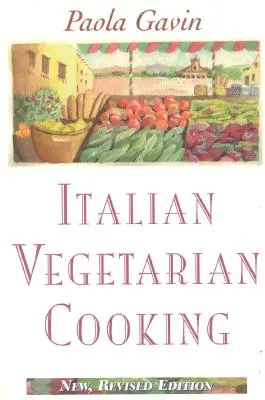 Italienische vegetarische Küche, Neue, überarbeitete und erweiterte Ausgabe - Italian Vegetarian Cooking, New, Revised, and Expanded Edition