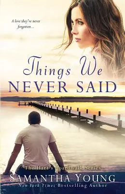 Dinge, die wir nie gesagt haben: Ein Hart's Boardwalk-Roman - Things We Never Said: A Hart's Boardwalk Novel