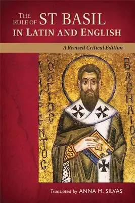 Die Regel des heiligen Basilius in Latein und Englisch (überarbeitete, kritische Fassung) - Rule of St Basil in Latin and English (Revised, Critical)