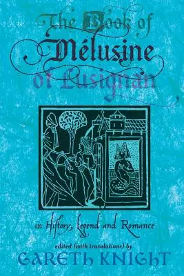 Das Buch der Melusine von Lusignan: in Geschichte, Legende und Romanen - The Book of Melusine of Lusignan: In History, Legend and Romance