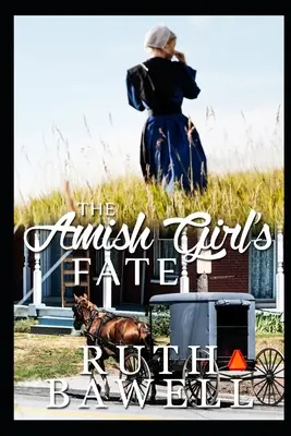 Das Schicksal des amischen Mädchens - The Amish Girl's Fate