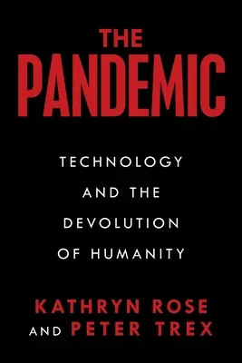 Die Pandemie: Technologie und die Entwicklung der Menschheit - The Pandemic: Technology and the Devolution of Humanity