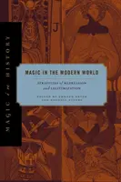 Magie in der modernen Welt: Strategien der Repression und Legitimation - Magic in the Modern World: Strategies of Repression and Legitimization