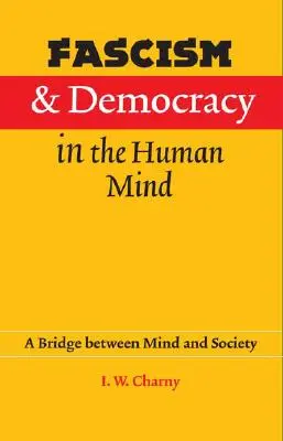Faschismus und Demokratie im menschlichen Geist: Eine Brücke zwischen Geist und Gesellschaft - Fascism and Democracy in the Human Mind: A Bridge between Mind and Society