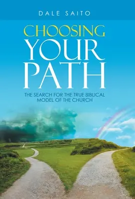Wähle deinen Weg: Die Suche nach dem wahren biblischen Modell der Kirche - Choosing Your Path: The Search for the True Biblical Model of the Church