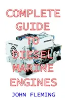 Vollständiger Leitfaden für Diesel-Schiffsmotoren - Complete Guide to Diesel Marine Engines