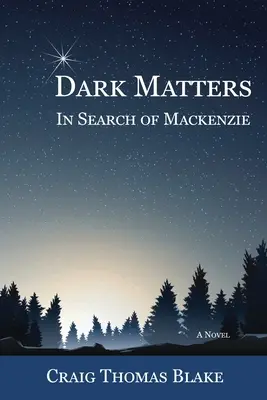 Dunkle Angelegenheiten: Auf der Suche nach Mackenzie - Dark Matters: In Search of Mackenzie