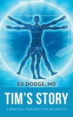 Tims Geschichte: Eine spirituelle Perspektive der Gesundheit - Tim's Story: A Spiritual Perspective of Health
