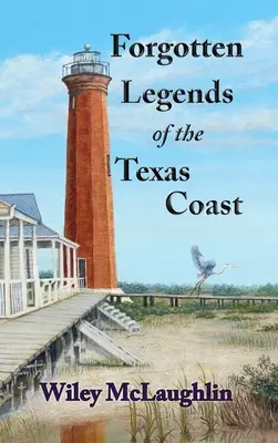 Vergessene Legenden der texanischen Küste - Forgotten Legends Of the Texas Coast