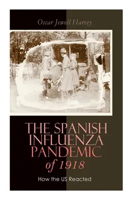 Die Spanische Grippe-Pandemie von 1918: Wie die USA reagierten: Bemühungen zur Bekämpfung und Unterdrückung der Seuche in Luzerne County, Pennsylvania - The Spanish Influenza Pandemic of 1918: How the US Reacted: Efforts Made to Combat and Subdue the Disease in Luzerne County, Pennsylvania