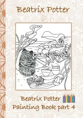 Beatrix Potter Painting Book Part 4 ( Peter Rabbit ): Colouring Book, colouring, crayons, coloured pencils colored, Children's books, children, adults, - Beatrix Potter Painting Book Part 4 ( Peter Rabbit ): Colouring Book, coloring, crayons, coloured pencils colored, Children's books, children, adults,