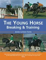 Das junge Pferd: Reiten und Ausbildung - The Young Horse: Breaking and Training