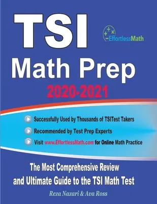 TSI Math Prep 2020-2021: Die umfassendste Wiederholung und der ultimative Leitfaden für den TSI-Mathe-Test - TSI Math Prep 2020-2021: The Most Comprehensive Review and Ultimate Guide to the TSI Math Test