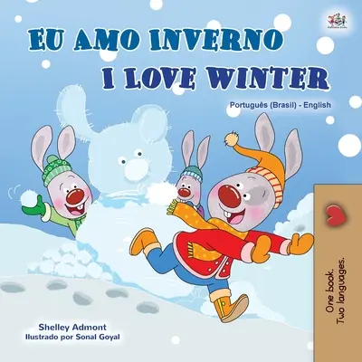 Ich liebe den Winter (Portugiesisch Englisch Zweisprachiges Buch für Kinder - Brasilianisch): Portugiesisch Brasilien - I Love Winter (Portuguese English Bilingual Book for Kids -Brazilian): Portuguese Brazil