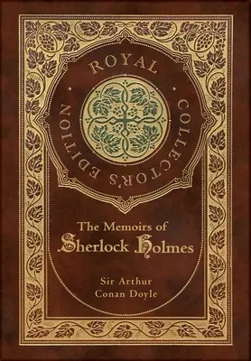 Die Memoiren des Sherlock Holmes (Royal Collector's Edition) (illustriert) (Laminierter Hardcover-Koffer mit Schutzumschlag) - The Memoirs of Sherlock Holmes (Royal Collector's Edition) (Illustrated) (Case Laminate Hardcover with Jacket)
