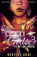 Die Fetti Girls 3: Bis zu meinem letzten Atemzug - The Fetti Girls 3: 'til My Last Breath