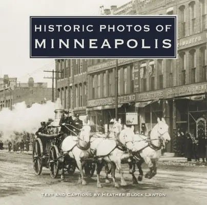 Historische Fotos von Minneapolis - Historic Photos of Minneapolis