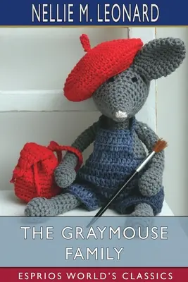 Die Familie Graymaus (Esprios-Klassiker) - The Graymouse Family (Esprios Classics)