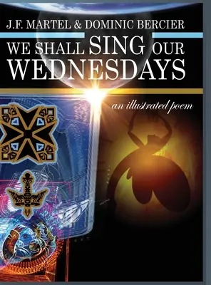 We Shall Sing Our Wednesdays: ein illustriertes Gedicht - We Shall Sing Our Wednesdays: an illustrated poem