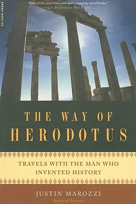 Der Weg des Herodot: Reisen mit dem Mann, der die Geschichte erfand - The Way of Herodotus: Travels with the Man Who Invented History