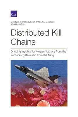 Verteilte Kill Chains: Erkenntnisse aus dem Immunsystem und der Marine für die mosaische Kriegsführung - Distributed Kill Chains: Drawing Insights for Mosaic Warfare from the Immune System and from the Navy