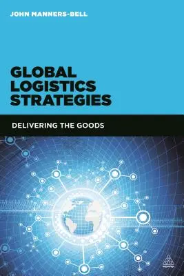 Globale Logistik-Strategien: Die Lieferung der Waren - Global Logistics Strategies: Delivering the Goods