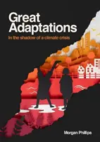 Great Adaptations - Im Schatten der Klimakrise - Great Adaptations - In the shadow of a climate crisis