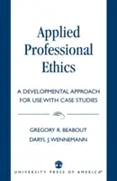 Angewandte Berufsethik: Ein entwicklungsorientierter Ansatz für den Einsatz mit Fallstudien - Applied Professional Ethics: A Developmental Approach for Use With Case Studies