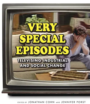 Ganz besondere Episoden: Industrieller und sozialer Wandel im Fernsehen - Very Special Episodes: Televising Industrial and Social Change