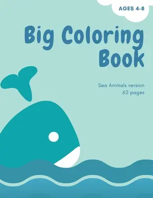 Großes Malbuch mit Meerestieren: Großes Malbuch für Kinder mit Meerestieren: Magisches Malbuch für Mädchen, Jungen und alle, die Anima lieben - Big coloring book with ocean animals: Big Coloring Book for Kids with Ocean Animals: Magical Coloring Book for Girls, Boys, and Anyone Who Loves Anima